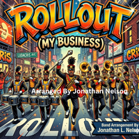 Rollout (My Business) by Ludacris (Arr. J. Nelson)