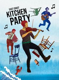 The Grand Theatre Presents: East Coast Kitchen Party