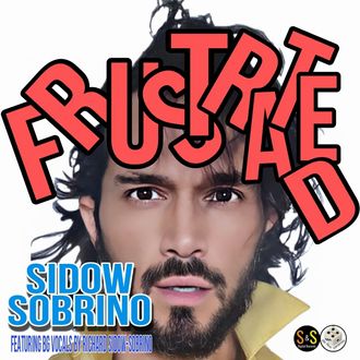 Official single cover art for Frustrated (Released: 2023-05-09) by Sidow Sobrino - The World's No.1 Superstar®.