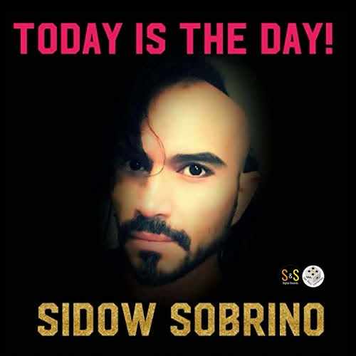 Official single cover art for Today is the day! (Released: 2019-03-21) by Sidow Sobrino - The World's No.1 Superstar®.