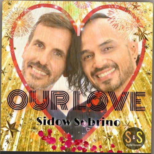 The World’s No.1 Superstar® – Sidow Sobrino – Our Love – Official Single Cover Art