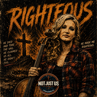 RIGHTEOUS by NOT JUST US