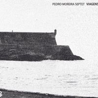 Viagens by Pedro Moreira Septet