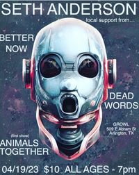 Growl w/ Better Now, Dead Words, Animals Together