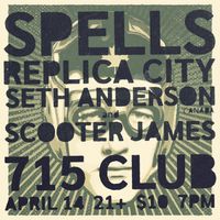 715 w/ SPELLS , Replica City, Scooter James
