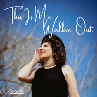 This Is Me Walkin' Out by Bernice Marsala