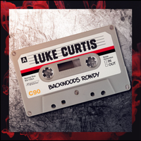 Backwoods Rowdy by Luke Curtis