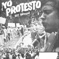 Yo Protesto de Roy Brown 