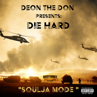 Soulja Mode by Deon The Don & Die Hard