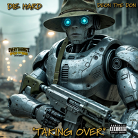 Taking Over by Deon The Don & Die Hard