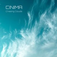 Chasing Clouds by CINIMA