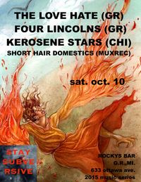 The Love Hate, Kerosene Stars, Four Lincolns, Short Hair Domestics