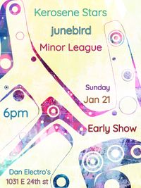 Kerosene Stars, Junebird, & Minor League at Dan Electro's Guitar Bar