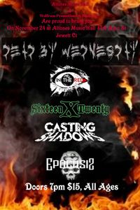 Casting Shadows with Dead By Wednesday, In the Red, Sixteen X Twenty and Epochsis