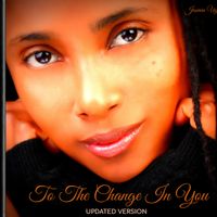 To The Change In You by Jazsmin