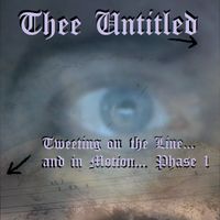 Tweeting On The Line And In Motion, Phase 1 by Thee Untitled