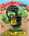 Death Match Legends: Cacti-Jack PRINT