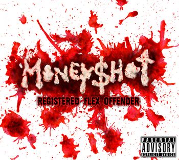 Money$hot Registered Flex Offender
