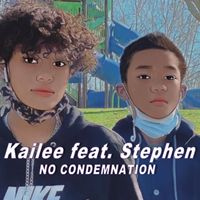 No Condemnation by  Kailee (feat. Stephen)
