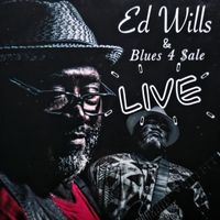LIVE! by Ed Wills & Blues 4 $ale