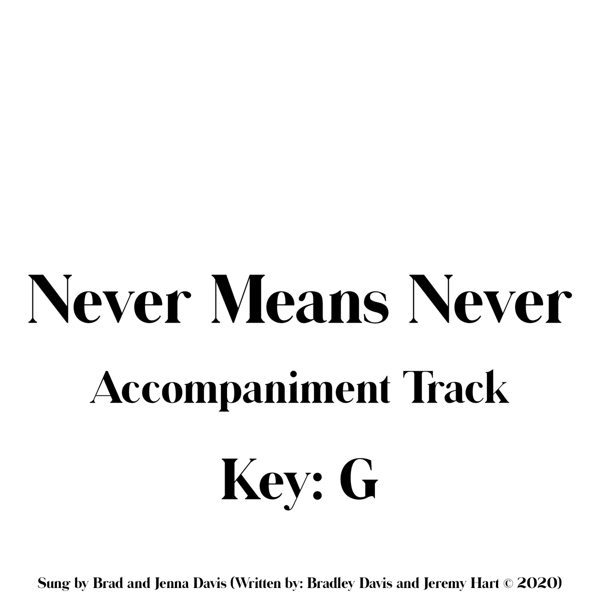 Never Means Never- Accompaniment Tack (Key:G)