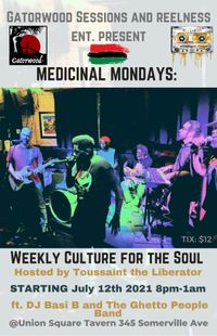 Gatorwood Sessions and Reelness Ent present MEDICINAL MONDAYS