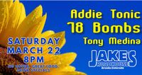 Addie Tonic / 78 Bombs / Tony Medina