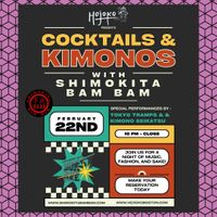 Cocktails & Kimonos w/ShimoKita Bam Bam, Tokyo Tramps and Kimono Seikatsu