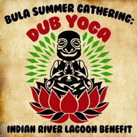 Bula Summer Gathering: Dub Yoga and Indian River Lagoon Benefit
