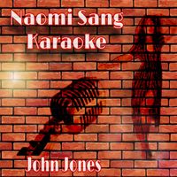 Naomi Sang Karaoke by John Jones