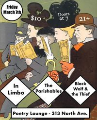 The Parishables, Black Wolf & the Theif, In Limbo Live at Poetry Lounge 
