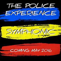 THE POLICE EXPERIENCE- SYMPHONIC