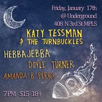 Underground Music Cafe, Mpls -(Opening Act)- Opening for Katy Tessman and the Turnbuckles, Hebba Jebba & Doyle Turner