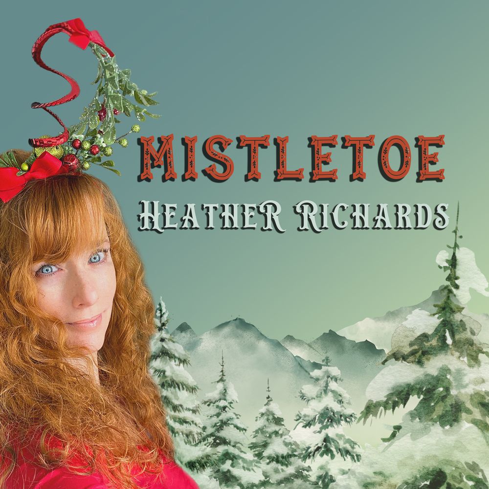 Heather Richards – Mistletoe single cover featuring singer-songwriter portrait with festive Christmas theme
