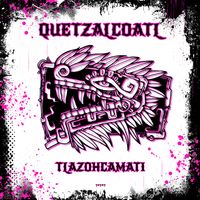 Tlazohcamati by Quetzalcoatl Band