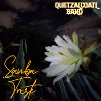 Samba Triste by Quetzalcoatl Band