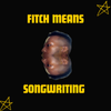 Pre-Written Songs by Fitch Means