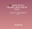 Jack Of All Trades Master Of You