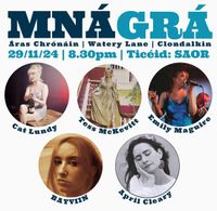 MNÁ GRÁ - Cat Lundy, Tess McKevitt, Emily Maguire, BAYVIIN, April Cleary