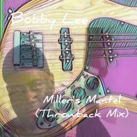 Miller's Mantel(Throw back mix) by Bobby Lee