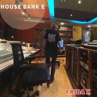 House Bank E (Original Mix) by Frida X
