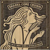 Pay Me My Money Down by SHARKS COME CRUISIN