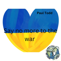 Say No More to the War by Paul Todd
