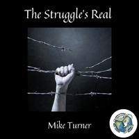 The Struggle's Real by Mike Turner