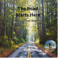 The Road Starts Here by Taylor Sappe