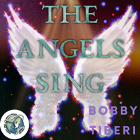 The Angels Sing by Bobby Tiberi