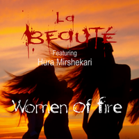 Women Of Fire by La Beauté feat. Hura Mirshekari