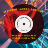 EP/ALBUM Launch Package