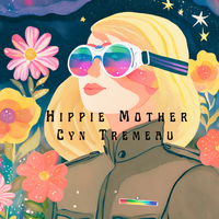 Hippie Mother by Cyn Tremeau