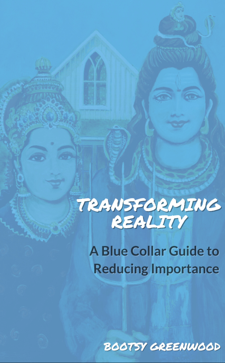 Transforming Reality: A Blue Collar Guide to Reducing Importance EPUB + PDF